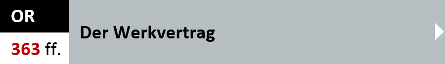 OR Artikel 363 ff. - Der Werkvertrag