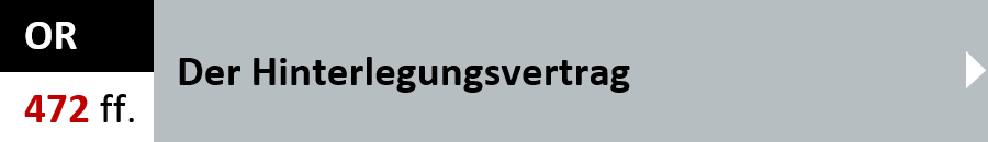 OR Artikel 472 ff. - Der Hinterlegungsvertrag